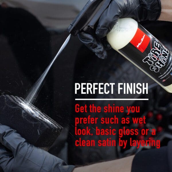 MaxShine Tire Shine - perfect finish