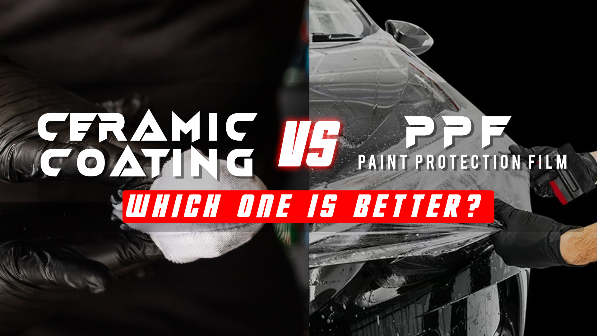 Ceramic coating vs ppf, which one is better? Detailed Comparison